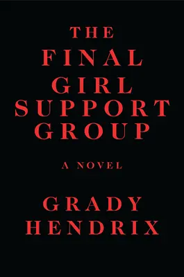 Die Selbsthilfegruppe „The Final Girl - The Final Girl Support Group