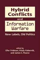 Hybride Konflikte und Informationskriegsführung - alte Etiketten, neue Politik - Hybrid Conflicts and Information Warfare - Old Labels, New Politics