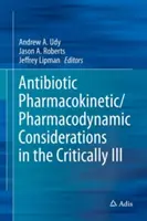 Pharmakokinetische/pharmakodynamische Überlegungen zu Antibiotika bei schwerkranken Patienten - Antibiotic Pharmacokinetic/Pharmacodynamic Considerations in the Critically Ill