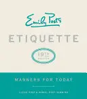 Emily Post's Knigge, 19. Ausgabe: Manieren für heute - Emily Post's Etiquette, 19th Edition: Manners for Today