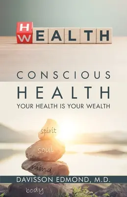 Bewusste Gesundheit: Ihre Gesundheit ist Ihr Reichtum - Conscious Health: Your Health Is Your Wealth