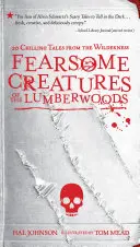 Furchterregende Kreaturen aus den Wäldern: 20 schaurige Geschichten aus der Wildnis - Fearsome Creatures of the Lumberwoods: 20 Chilling Tales from the Wilderness