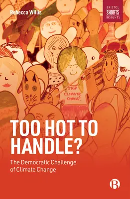 Zu heiß zum Anfassen? Die demokratische Herausforderung des Klimawandels - Too Hot to Handle?: The Democratic Challenge of Climate Change