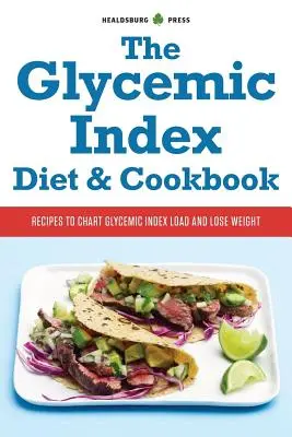 Glykämischer Index Diät und Kochbuch: Rezepte zur Bestimmung der glykämischen Last und zur Gewichtsabnahme - Glycemic Index Diet and Cookbook: Recipes to Chart Glycemic Load and Lose Weight