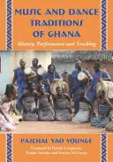 Musik- und Tanztraditionen Ghanas: Geschichte, Aufführung und Unterricht - Music and Dance Traditions of Ghana: History, Performance and Teaching