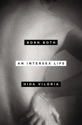 Beides geboren: Ein intersexuelles Leben - Born Both: An Intersex Life