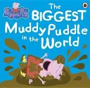 Peppa Pig: Das größte Schlammpfützen-Bilderbuch der Welt - Peppa Pig: The BIGGEST Muddy Puddle in the World Picture Book