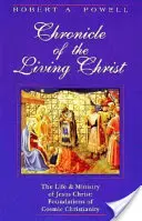 Chronik des lebendigen Christus: Das Leben und Wirken von Jesus Christus: Grundlagen des kosmischen Christentums - Chronicle of the Living Christ: The Life and Ministry of Jesus Christ: Foundations of Cosmic Christianity