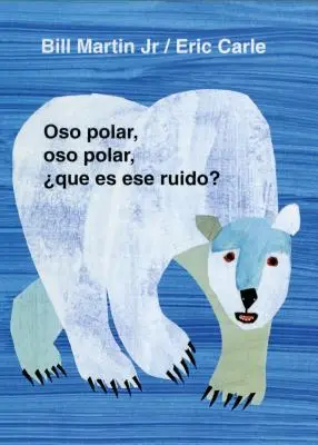 Oso Polar, Oso Polar, Que Es Ese Ruido? = Eisbär, Eisbär, was hörst du? - Oso Polar, Oso Polar, Que Es Ese Ruido? = Polar Bear, Polar Bear, What Do You Hear?