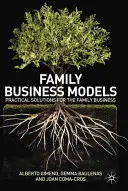 Modelle für Familienunternehmen: Praktische Lösungen für das Familienunternehmen - Family Business Models: Practical Solutions for the Family Business