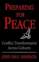 Vorbereitung auf den Frieden: Konflikttransformation über alle Kulturen hinweg - Preparing for Peace: Conflict Transformation Across Cultures