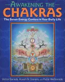 Erwecken der Chakren: Die sieben Energiezentren in Ihrem täglichen Leben - Awakening the Chakras: The Seven Energy Centers in Your Daily Life