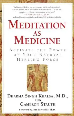 Meditation als Medizin: Aktivieren Sie die Kraft Ihrer natürlichen Heilungsfähigkeit - Meditation as Medicine: Activate the Power of Your Natural Healing Force