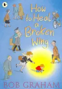 Wie man einen gebrochenen Flügel heilt - How to Heal a Broken Wing