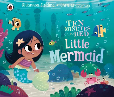 Zehn Minuten bis zum Schlafengehen: Kleine Meerjungfrau - Ten Minutes to Bed: Little Mermaid