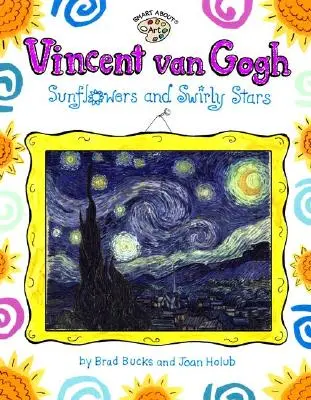 Vincent Van Gogh: Sonnenblumen und wirbelnde Sterne - Vincent Van Gogh: Sunflowers and Swirly Stars