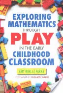 Spielend Mathematik erforschen im frühkindlichen Klassenzimmer - Exploring Mathematics Through Play in the Early Childhood Classroom