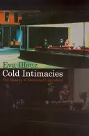 Kalte Intimitäten: Die Entstehung des emotionalen Kapitalismus - Cold Intimacies: The Making of Emotional Capitalism
