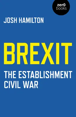 Brexit: Der Bürgerkrieg des Establishments - Brexit: The Establishment Civil War