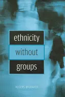 Ethnizität ohne Gruppen - Ethnicity Without Groups