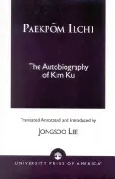 Paekpom Ilchi: Die Autobiographie von Kim Ku - Paekpom Ilchi: The Autobiography of Kim Ku