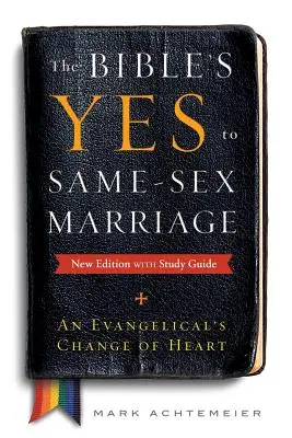Das Ja der Bibel zur gleichgeschlechtlichen Ehe, Neue Ausgabe mit Studienführer - The Bible's Yes to Same-Sex-Marriage, New Edition with Study Guide