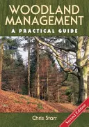 Waldbewirtschaftung - Ein praktischer Leitfaden - Zweite Auflage - Woodland Management - A Practical Guide - Second Edition