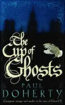 Cup of Ghosts (Mathilde of Westminster Trilogy, Buch 1) - Korruption, Intrigen und Mord am Hof von Edward II. - Cup of Ghosts (Mathilde of Westminster Trilogy, Book 1) - Corruption, intrigue and murder in the court of Edward II