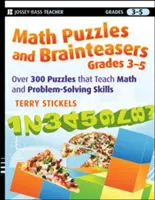 Mathe-Rätsel und Knobelaufgaben, Klasse 3-5: Über 300 Rätsel, die Mathe- und Problemlösungsfähigkeiten lehren - Math Puzzles and Brainteasers, Grades 3-5: Over 300 Puzzles That Teach Math and Problem-Solving Skills