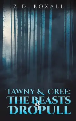 Tawny und Cree: Die Bestien von Dropull - Tawny and Cree: The Beasts of Dropull