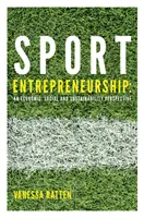 Sportliches Unternehmertum: Eine wirtschaftliche, soziale und Nachhaltigkeitsperspektive - Sport Entrepreneurship: An Economic, Social and Sustainability Perspective