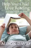 Helfen Sie Ihrem Kind, das Lesen zu lieben - Help Your Child Love Reading