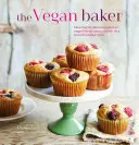 Vegan Baker - Mehr als 50 leckere Rezepte für vegane Kuchen, Kekse, Riegel und andere Backwaren - Vegan Baker - More Than 50 Delicious Recipes for Vegan-Friendly Cakes, Cookies, Bars and Other Baked Treats