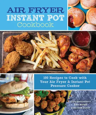 Air Fryer Instant Pot Kochbuch: 100 Rezepte zum Kochen mit der Luftfritteuse und dem Instant Pot Schnellkochtopf - Air Fryer Instant Pot Cookbook: 100 Recipes to Cook with Your Air Fryer & Instant Pot Pressure Cooker