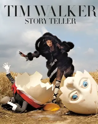 Tim Walker: Geschichtenerzähler - Tim Walker: Story Teller