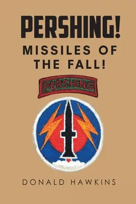 Pershing!: Missiles of the Fall!