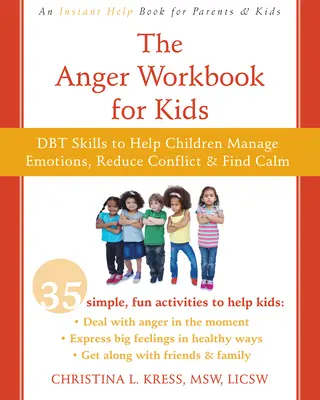 Das Wut-Arbeitsbuch für Kinder: Lustige Dbt-Aktivitäten, die helfen, mit großen Gefühlen umzugehen und mit anderen auszukommen - The Anger Workbook for Kids: Fun Dbt Activities to Help You Deal with Big Feelings and Get Along with Others