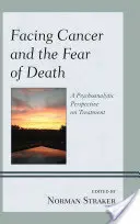 Krebs und die Angst vor dem Tod bewältigen: Eine psychoanalytische Behandlungsperspektive - Facing Cancer and the Fear of Death: A Psychoanalytic Perspective on Treatment