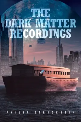 Die Aufnahmen der Dunklen Materie - The Dark Matter Recordings
