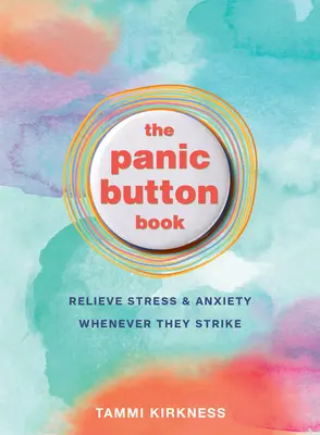 Das Panikknopf-Buch: Stress und Angst abbauen, wann immer sie auftauchen - The Panic Button Book: Relieve Stress and Anxiety Whenever They Strike