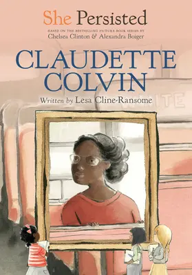 Sie blieb hartnäckig: Claudette Colvin - She Persisted: Claudette Colvin