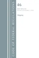 Code of Federal Regulations, Title 46 Shipping 140-155, revidiert am 1. Oktober 2018 (Office of the Federal Register (U S )) - Code of Federal Regulations, Title 46 Shipping 140-155, Revised as of October 1, 2018 (Office of the Federal Register (U S ))