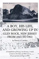 Ein Junge, sein Leben und sein Aufwachsen in Glen Rock, New Jersey von 1945 bis 1963 - A Boy, His Life, And Growing Up In Glen Rock, New Jersey From 1945 to 1963