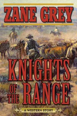 Die Ritter der Wildnis: Eine Westerngeschichte - Knights of the Range: A Western Story