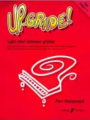 Steigern! Klavier: Leichte Erleichterung zwischen den Klassenstufen: Klassen 4-5 - Up-Grade! Piano: Light Relief Between Grades: Grades 4-5