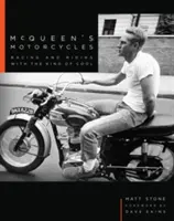 McQueen's Motorcycles: Rennen und Fahrten mit dem King of Cool - McQueen's Motorcycles: Racing and Riding with the King of Cool