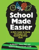 Schule leicht gemacht: Ein Leitfaden für Kinder zu Lernstrategien und Tools zum Abbau von Ängsten - School Made Easier: A Kid's Guide to Study Strategies and Anxiety-Busting Tools
