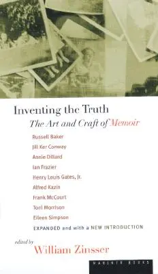 Die Wahrheit erfinden: Die Kunst und das Handwerk der Memoiren - Inventing the Truth: The Art and Craft of Memoir