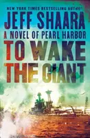 Den Giganten wecken: Ein Roman über Pearl Harbor - To Wake the Giant: A Novel of Pearl Harbor