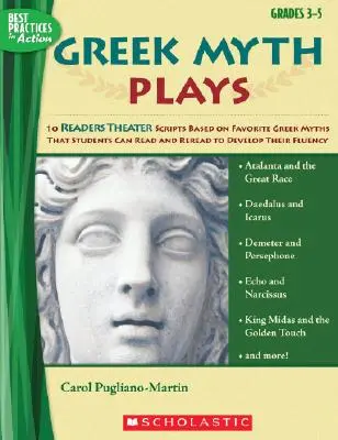 Griechische Mythen, Klasse 3-5: 10 Lesetheater-Skripte zu beliebten griechischen Mythen, die die Schüler lesen und wieder lesen können, um ihre Lesefertigkeit zu verbessern - Greek Myth Plays, Grades 3-5: 10 Readers Theater Scripts Based on Favorite Greek Myths That Students Can Read and Reread to Develop Their Fluency